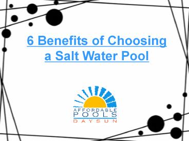 6 benefits of Choosing a Salt Water Pool