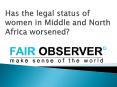 Has the legal status of women in Middle and North Africa worsened? PowerPoint PPT Presentation