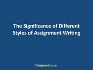 The Significance of Different Styles of Assignment Writing