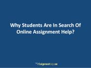 Why Students Are In Search Of Online Assignment Help