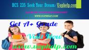 HCS 235 Seek Your Dream/Uophelpdotcom