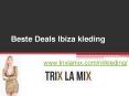 Beste Deals Ibiza kleding - www.trixlamix.com PowerPoint PPT Presentation