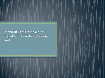 Eonna IR contact lenses for invisible ink marked playing cards