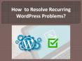How to Resolve Recurring WordPress Problems? PowerPoint PPT Presentation