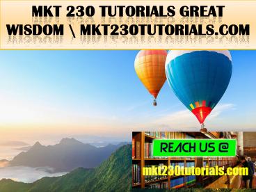 MKT 230 TUTORIALS Great  Wisdom \ mkt230tutorials.com