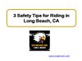 3 Safety Tips for Riding in Long Beach, CA PowerPoint PPT Presentation