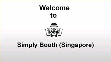 Instant Photo Booth Singapore- Simply Booth