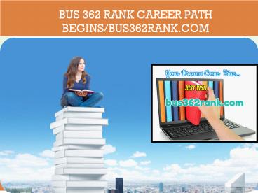 BUS 362 RANK Career Path Begins/bus362rank.com
