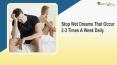 Stop Wet Dreams That Occur 2-3 Times A Week Daily PowerPoint PPT Presentation