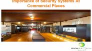 Importance of Security Systems At Commercial Places