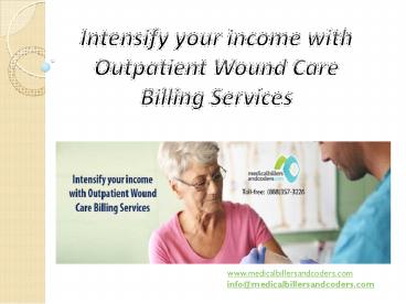 Intensify your income with Outpatient Wound Care Billing Services
