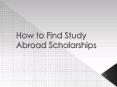 How to Find Study Abroad Scholarships PowerPoint PPT Presentation