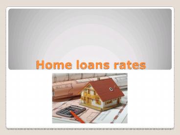 Home loans rates