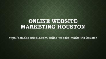 Online Website Marketing Houston