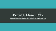 Dentist in Missouri City