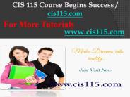 CIS 115 Course Begins Success / cis115dotcom (1)