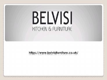 Belvisi Kitchen and Furniture UK