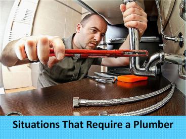 Situations That Require a Plumber