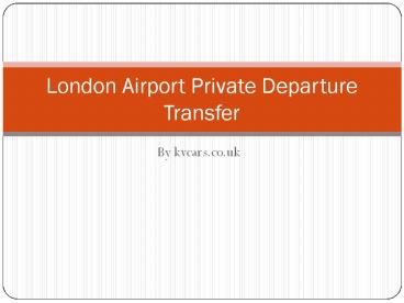 London Airport Private Departure Transfer