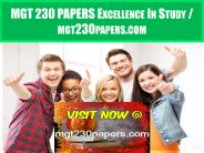 MGT 230 PAPERS Excellence In Study / mgt230papers.com