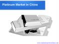 Platinum Market in China PowerPoint PPT Presentation