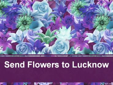 Send Flowers to Lucknow | Same Day Flowers Delivery Lucknow