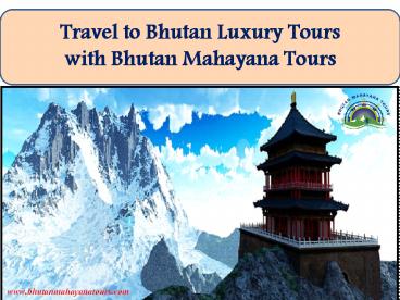 Travel to Bhutan Luxury Tours with Bhutan Mahayana Tours