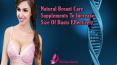 Natural Breast Care Supplements To Increase Size Of Busts Effectively PowerPoint PPT Presentation