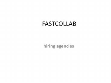 hiring agencies - fastcollab