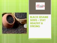 Black Sesame Seeds - Stay Healthy & Strong