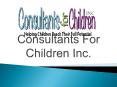 Consultants for Children Inc PowerPoint PPT Presentation