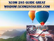 XCOM 285 GUIDE GREAT WISDOM\xcom285guide.com