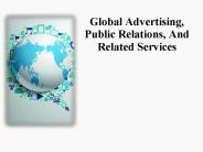 Global Advertising, Public Relations, And Related Services