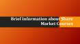 Brief Information about Share Market Courses PowerPoint PPT Presentation