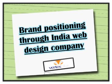 Brand positioning through india web design company