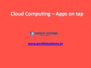 Cloud Computing -Apps on tap