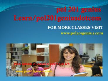 pol 201 genius Learn/pol201geniusdotcom