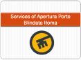 Services of Apertura Porte Blindate Roma PowerPoint PPT Presentation