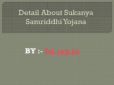 Detail About Sukanya Samriddhi Yojana