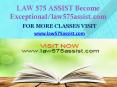 LAW 575 ASSIST Become Exceptional/law575assist.com PowerPoint PPT Presentation