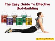 The Easy Guide To Effective Bodybuilding