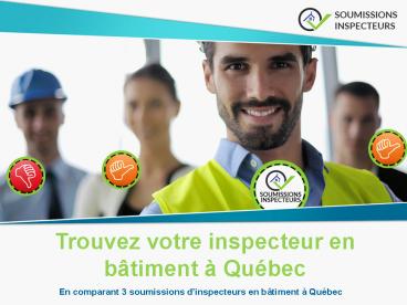 Comparer 3 soumissions d'inspecteurs en bâtiment à Québec