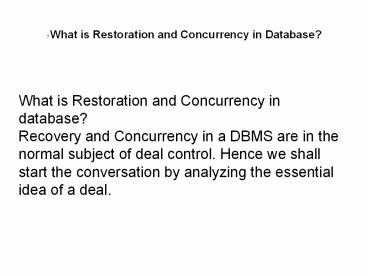 What is Restoration and Concurrency in Database?
