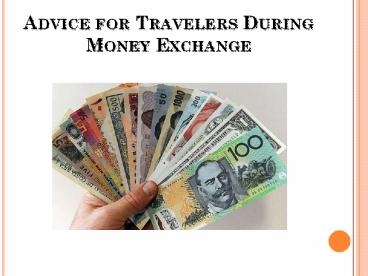 Advice for Travelers During Money Exchange