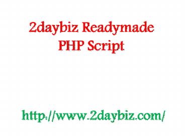 2daybiz Readymade PHP Script