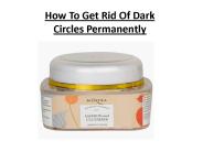 How To Get Rid Of Dark Circles Permanently