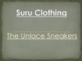 Unlaced Sneaker‬ - www.suruclothing.com PowerPoint PPT Presentation