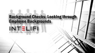 Background Checks: Looking through Employee Backgrounds