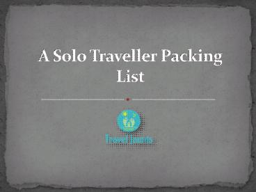 A Solo Traveller Packing List