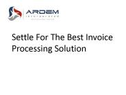 Settle For The Best Invoice Processing Solution